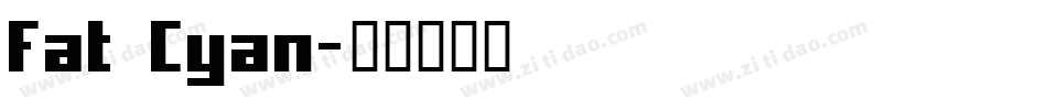 Fat Cyan字体转换